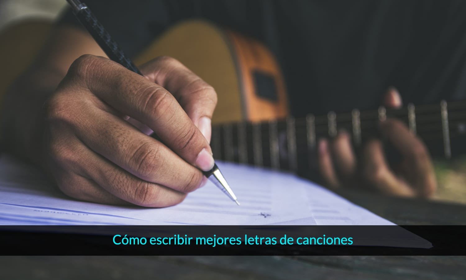 Cómo escribir mejores Letras de canciones