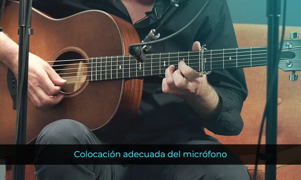 Colocación adecuada del micrófono