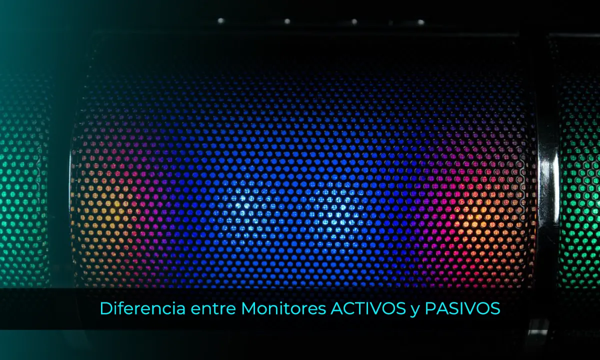 Diferencia entre Monitores ACTIVOS y PASIVOS