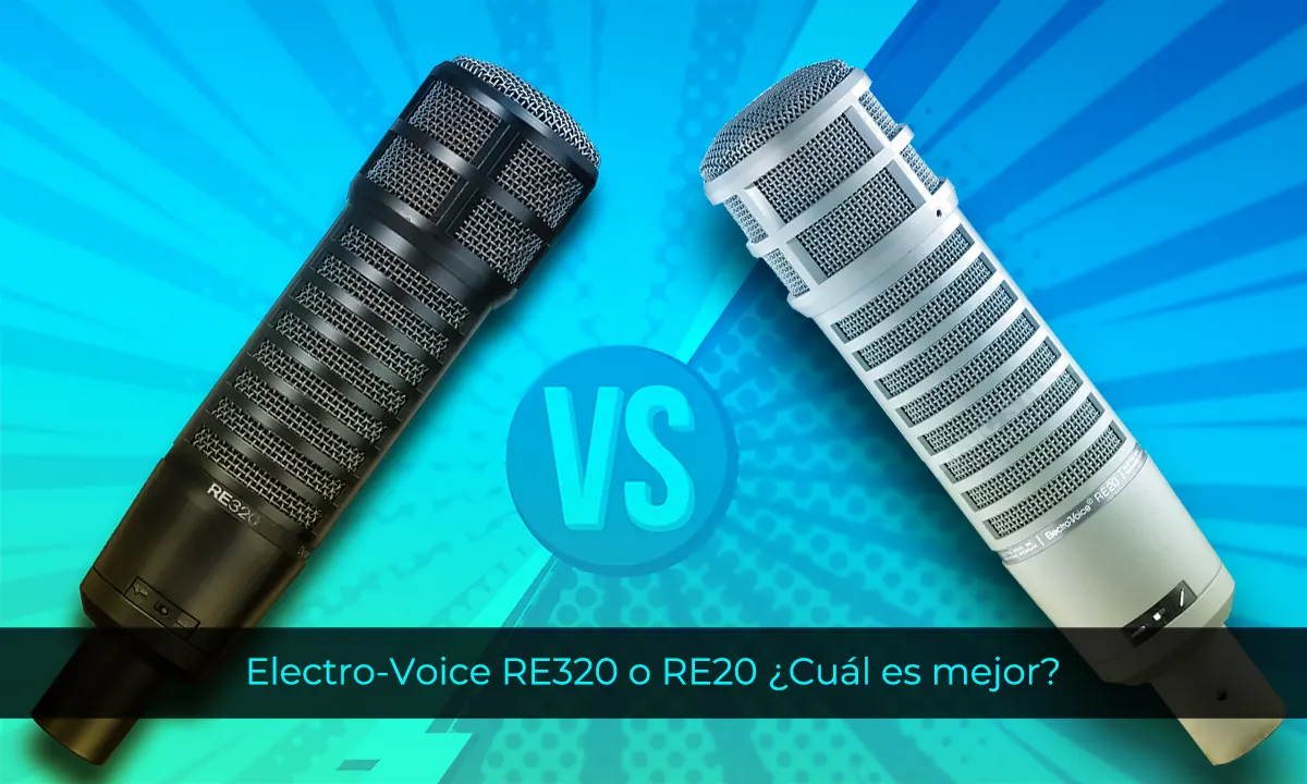 Electro-Voice RE320 o RE20 Cuál es mejor