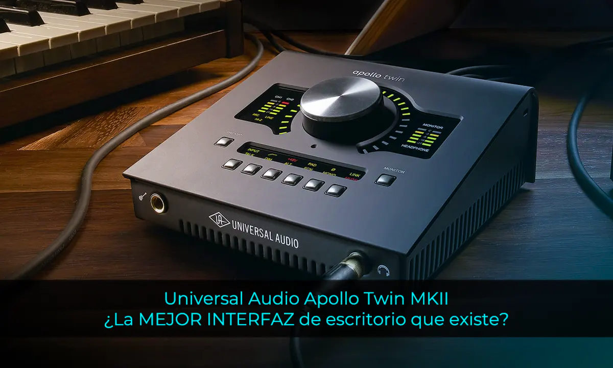 La Universal-Audio-Apollo-Twin-MKII-La-MEJOR-INTERFAZ-de-escritorio-que-existe