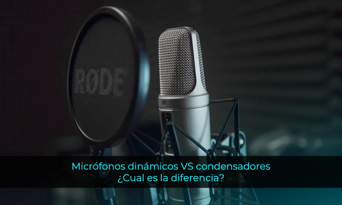 Micrófonos dinámicos VS condensadores Cual es la diferencia