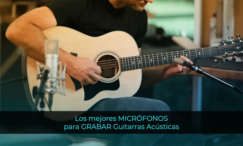 Los Mejores micrófonos para GRABAR Guitarras Acústicas 02