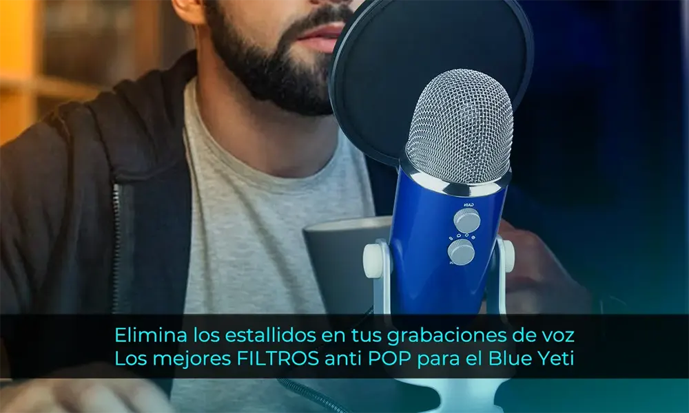 Elimina los estallidos en tus grabaciones de voz Los mejores FILTROS anti POP para el MICRÓFONO Blue Yeti