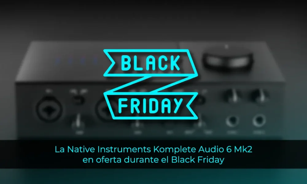 Native Instruments Komplete Audio 6 Mk2: Ventajas y desventajas de comprarla en Black Friday