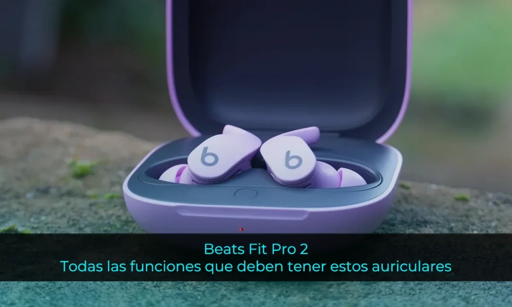 Beats Fit Pro 2: Todas las funciones que deben tener estos auriculares